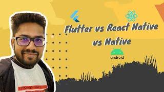 Flutter vs React Native vs Native in 2020