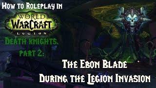 How to Roleplay in World of Warcraft: Death Knight Legion Update