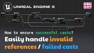 Easily handle Invalid References / Failed Casts | Prevent Accessed None Error | Unreal Engine 5