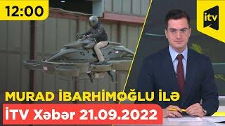 İTV Xəbər - 21.09.2022 (12:00)