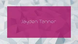 Jayden Tanner - appearance