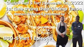 Crudo's Surf & Turf [Lancaster, CA] - TCP 1st Time Trying Their Shrimp Tacos BGC-S Part 1 EP7