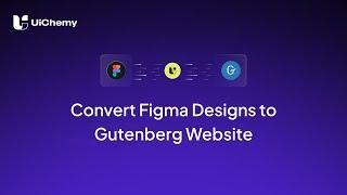 How to Convert Figma Designs to Gutenberg Website