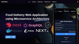 Food Delivery Web Application using Microservice Architecture with Nest.js,GraphQL,Next.js || part 2