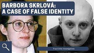 BARBORA SKRLOVÁ: A CASE OF FALSE IDENTITY