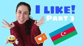 Learn Azerbaijani: I like! Part 3.