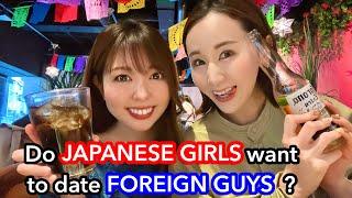 Do JAPANESE GIRLS want to date FOREIGN GUYS???