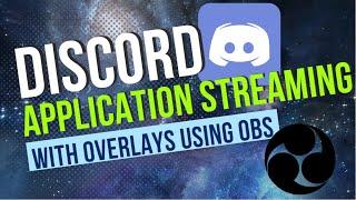 Discord Application Streaming with Overlays using OBS