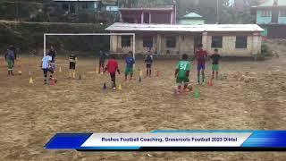 Roshes Football Coaching , Grassroots Football 2023 Diktel Khotang