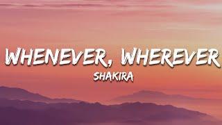 Shakira - Whenever, Wherever (Lyrics)