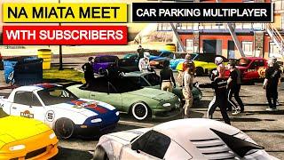 NA Miata CarMeet with Subscribers in the New Update of Car Parking Multiplayer