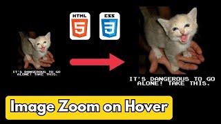 How to Zoom Image on Hover using HTML & CSS