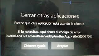 Solución a cámara web código 0xA00F4243 Camera server by another app 0xc00d3704