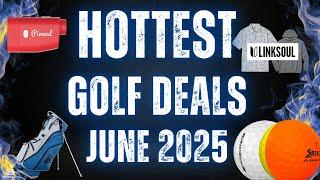 THE HOTTEST DEALS IN GOLF FOR JUNE OF 2025 //BEST BANG FOR YOUR BUCK IN GOLF