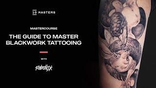 The Guide to MASTER Blackwork Tattooing