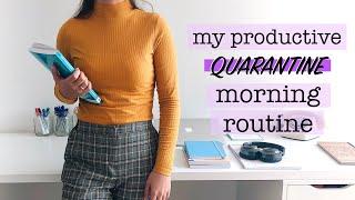 MY PRODUCTIVE QUARANTINE MORNING ROUTINE