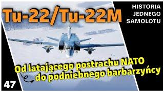 Tu-22/Tu-22M - Od Latającego Postrachu NATO do Podniebnego Barbarzyńcy (Dokument PL)