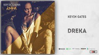 Kevin Gates - Dreka