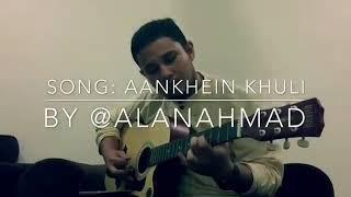 Aankhein khuli ho ya cover by alan ahmad