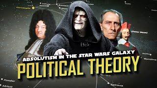 Absolutism and the Empire | The Political Theory of Star Wars