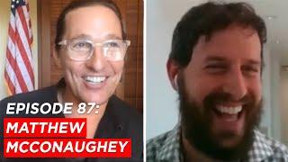 Brendan Burns & Matthew McConaughey's Motivational Podcast Interview On Greenlights & Life