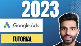 Google Ads Tutorial 2023 | (Simple Step-by-Step Guide)