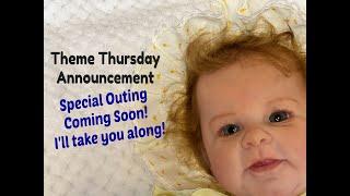 HAVINGUON Theme Thursday Announcement! Culture Shock! Special Outing Coming Up! Reborn Baby Dolls!