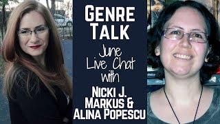 Genre Talk with Nicki J. Markus and Alina Popescu - June Livestream