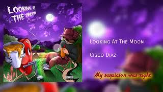 Looking At The Moon - Cisco Diaz (Official Lyric Video)