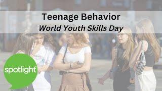 World Youth Skills Day | Teenage Behaviour | practice English with Spotlight