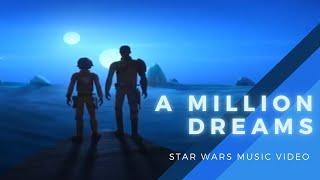 A Million Dreams - An Ezra and Kanan Story - Star Wars x The Greatest Showman