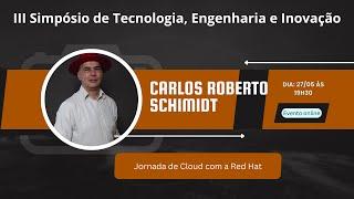 III Simpósio de Tecnologia, Engenharia e Inovação | Jornada de Cloud com a Red Hat