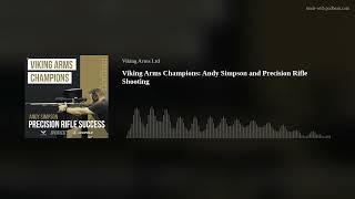 Viking Arms Champions: Andy Simpson and Precision Rifle Shooting