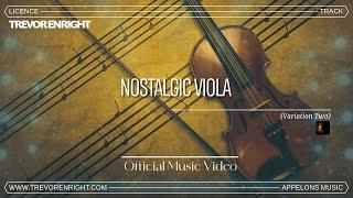 Trevor Enright - Nostalgic Viola (Variation Two) [Official Music Video]