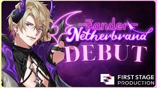 【DEBUT STREAM】Hello my sweet mortals! - Zander Netherbrand - [FIRST STAGE PRODUCTION EN]