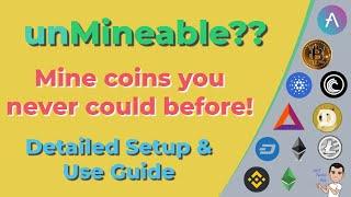 Unmineable? | Mine coins you never could | Detailed Setup and Use Guide