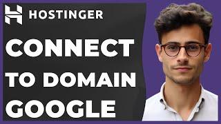 How to Connect Hostinger Domain to Google Workspace (Quick & Easy)