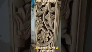 WOODEN HANDICRAFT FRAMES 2022 SK HANDICRAFTS Present 09997971293