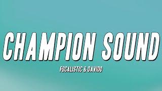 FOCALISTIC & Davido - Champion Sound (Lyrics)