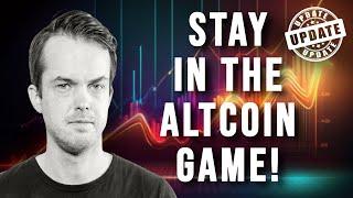 Stay In The Altcoin Game.