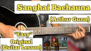 Sangai Bachauna - Arthur Gunn | Guitar Lesson | Easy Chords | (Monkey Temple)