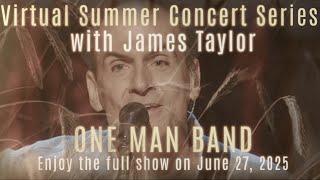 Virtual Summer Concert Series with James Taylor: One Man Band