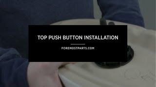 Top push button Installation