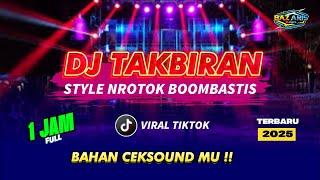 DJ TAKBIRAN 2025 STYLE NROTOK BOOMBASSTIS  (1 JAM )️ BAHAN CEKSOUND MU ️ BAZARIS #djtakbiran2025