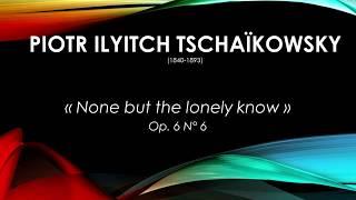 TCHAIKOVSKY "None but the lonely heart" Op.6 (piano accompaniment) with score karaoke