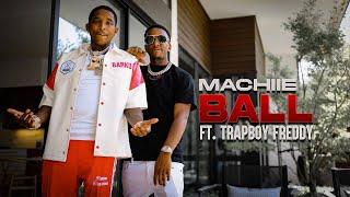 Machiie - Ball feat. TrapBoy Freddy [Official Video]