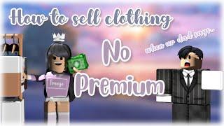 How to Sell Clothing on Roblox without Premium || Earn ROBUX || Roblox