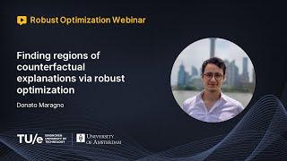 Donato Maragno - Finding regions of counterfactual explanations via robust optimization (ROW Talk)