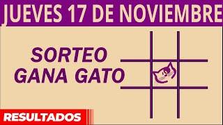 Sorteo Gana Gato del Jueves 17 de Noviembre del 2022.