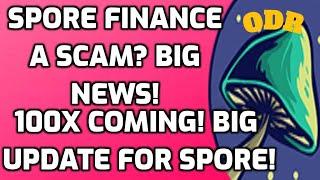 SPORE FINANCE A SCAM? BIG NEWS FOR SPORE FINANCE! RECOVERING TO ATH! SPORE FINANCE 100X! GEM TOKEN!